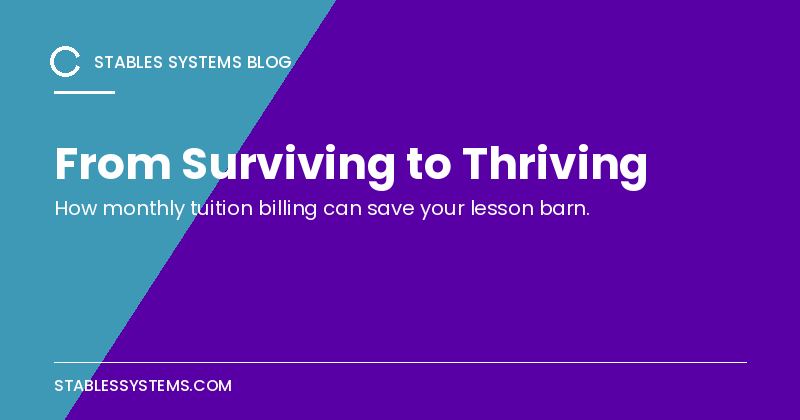From Surviving to Thriving: How Monthly Tuition Can Save Your Lesson Barn